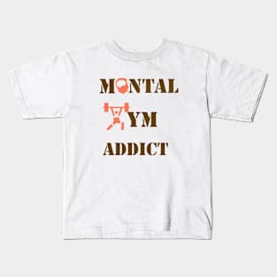 Mental gym addict Kids T-Shirt